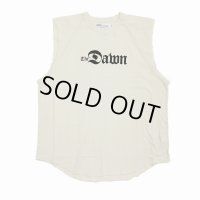 DAIRIKU/"The Dawn" No-Sleeve Tour Tee（White）［ノースリーブツアーT-23秋冬］