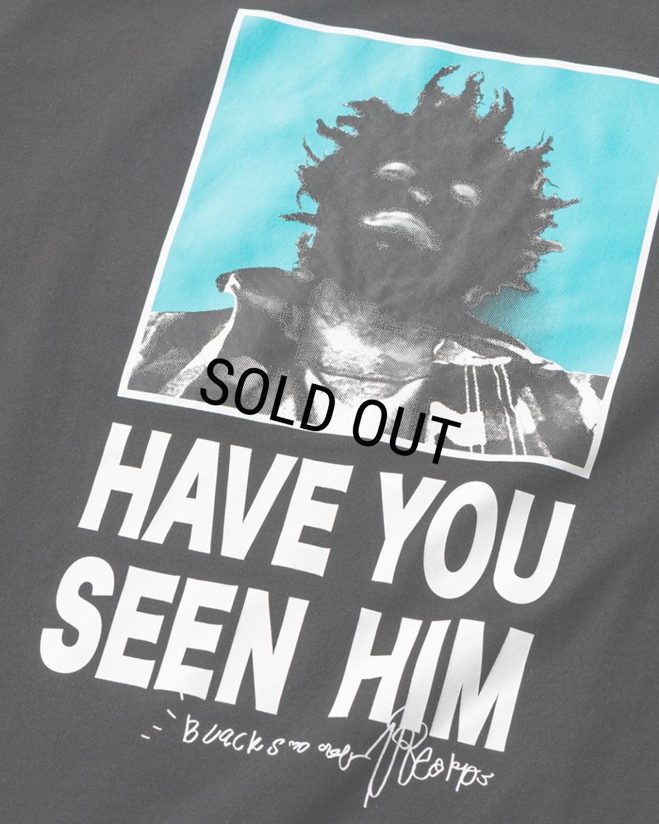 画像3: TIGHTBOOTH/TBKB / HAVE YOU SEEN HIM T-SHIRT（Black）［プリントT-24冬］ (3)