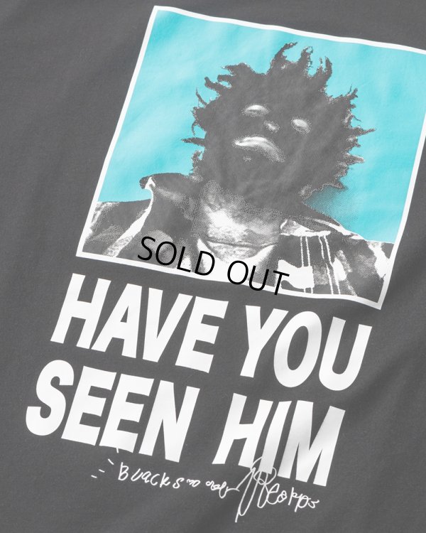 画像3: TIGHTBOOTH/TBKB / HAVE YOU SEEN HIM T-SHIRT（Black）［プリントT-24冬］