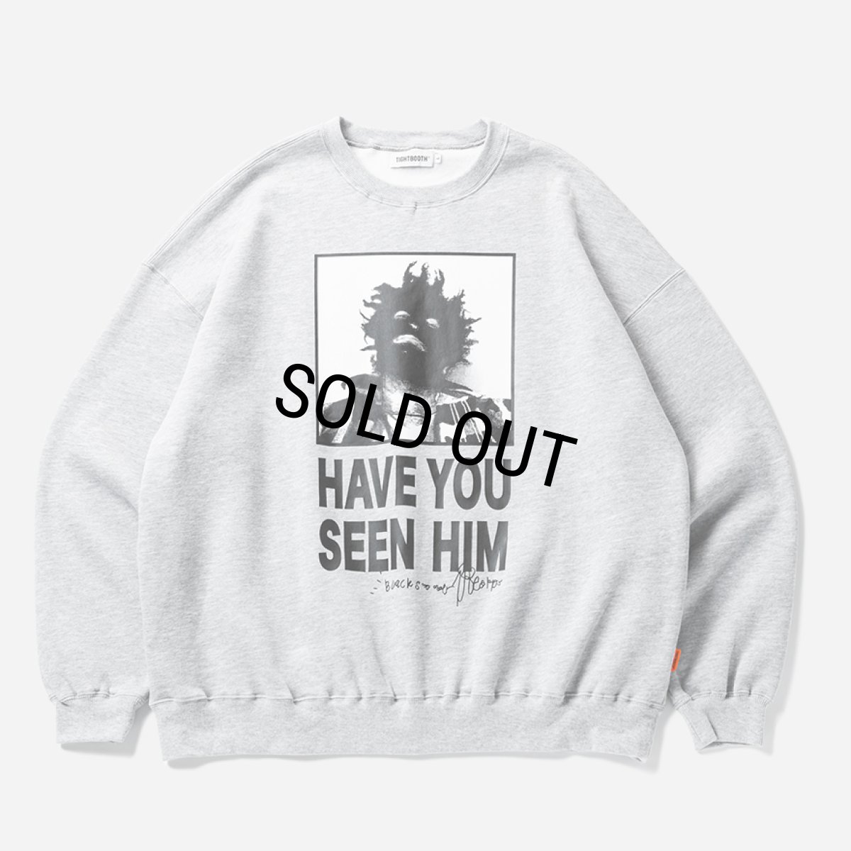 画像1: 【30%OFF】TIGHTBOOTH/TBKB / HAVE YOU SEEN HIM CREW SWEAT（Grey）［クルースウェット-24冬］ (1)