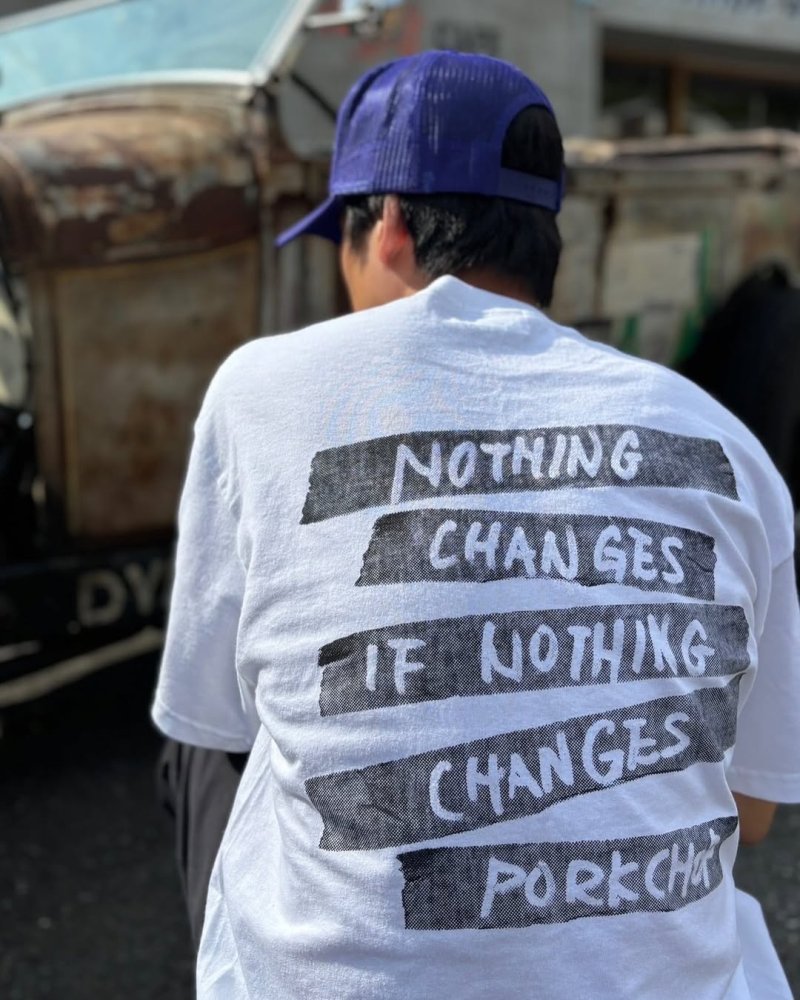画像3: PORKCHOP/NOTHING CHANGES TEE（WHITE）［プリントT-25春夏］
