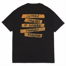 画像1: PORKCHOP/NOTHING CHANGES TEE（BLACK）［プリントT-25春夏］ (1)