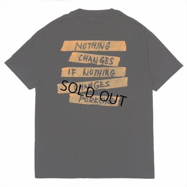 画像1: PORKCHOP/NOTHING CHANGES TEE（BLACK）［プリントT-25春夏］